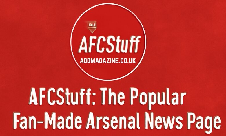 AFCStuff: The Popular Fan-Made Arsenal News Page