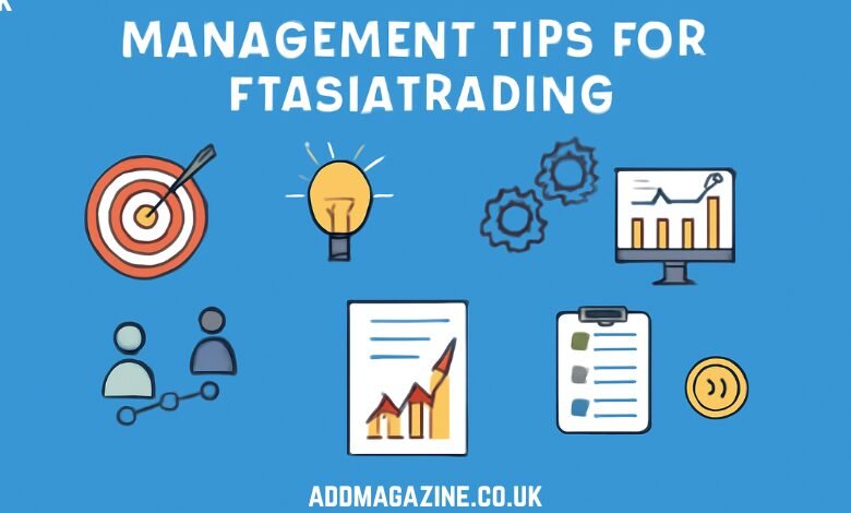 Management Tips FTAAsiaTrading