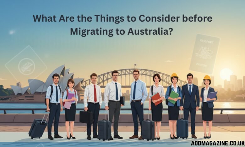 What Are the Things to Consider before Migrating to Australia?