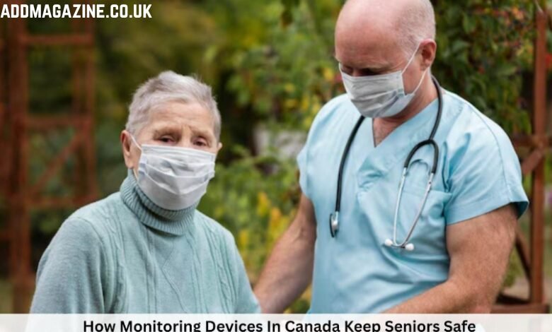How Monitoring Devices In Canada Keep Seniors Safe 